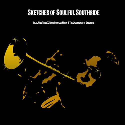 Sketches of Soulful Southside (feat. Vibe Tribe X, Road Scholar Music & The Jazztronauts Ensemble)