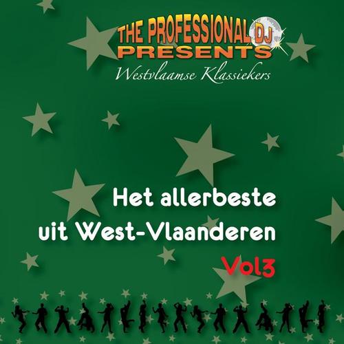 Het allerbeste uit west-vlaanderen, vol. 3 (Westvlaamse klassiekers) [Explicit]