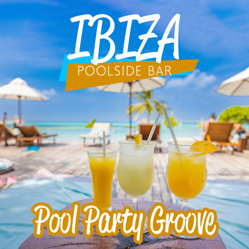 IBIZA Poolside Bar - Pool Party Groove, Summer Lounge Chillout Music Experience, Holiday 2023