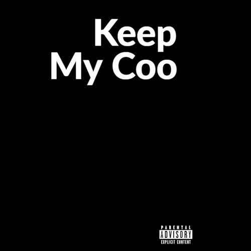 Keep My Coo (Explicit)