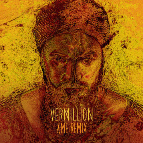 Vermillion (&Me Remix)