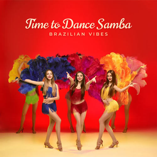 Time to Dance Samba - Brazilian Vibes