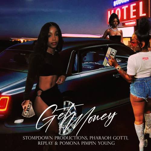 Get Money (feat. Pharaoh Gotti, Replay & Pomona Pimpin Young) [Explicit]