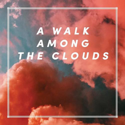 A Walk among the Clouds