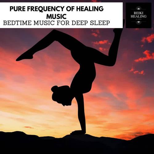 Pure Frequency Of Healing Music - Bedtime Music For Deep Sleep