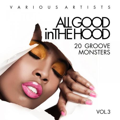 All Good In The Hood, Vol. 3 (20 Groove Monsters)