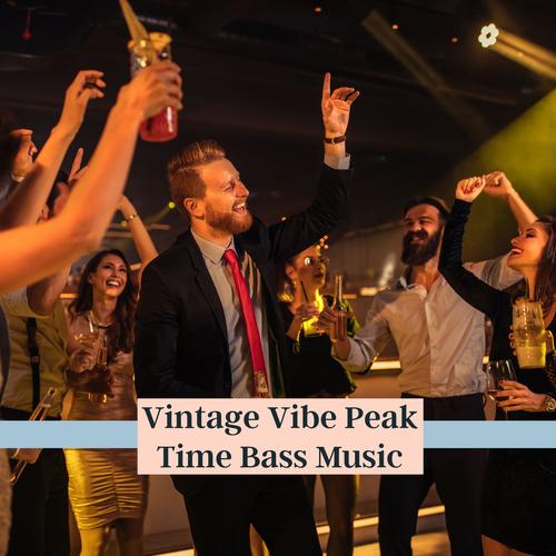 Vintage Vibe Peak Time Bass Music