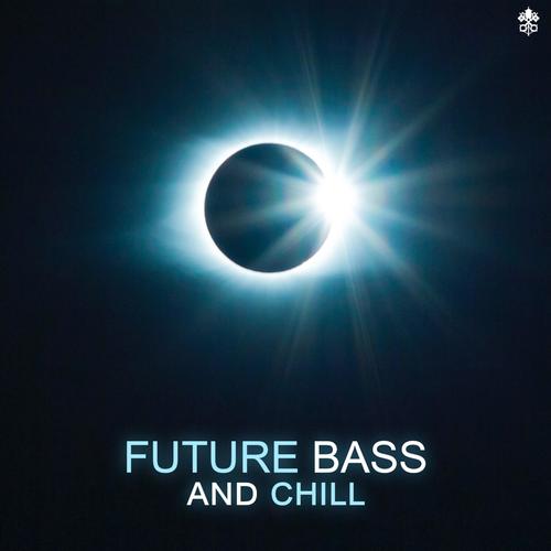 Future Bass and Chill