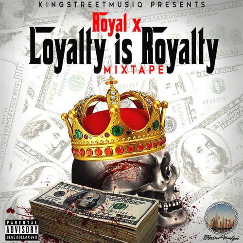 Loyalty Is Royalty (Explicit)