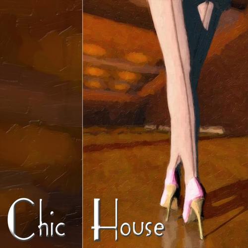 Chic House (Deep House Selection)