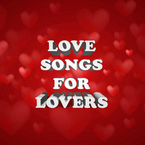 Love Songs For Lovers (Explicit)