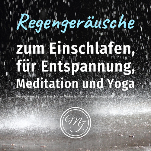 Regengeräusche zum Einschlafen, für Entspannung, Meditation und Yoga