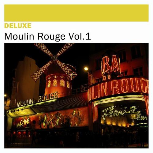 Deluxe: Moulin Rouge, Vol. 1