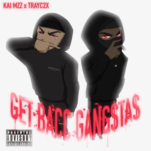 Get Bacc Gangstas (feat. TrayC2x) [Explicit]