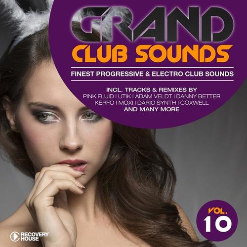 Grand Club Sounds - Finest Progressive & Electro Club Sounds, Vol. 10