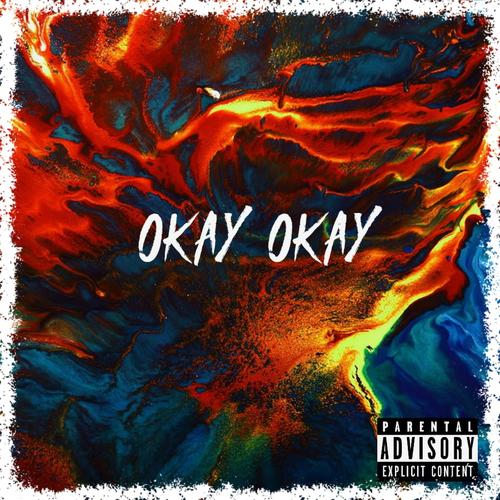 Okay Okay (Explicit)