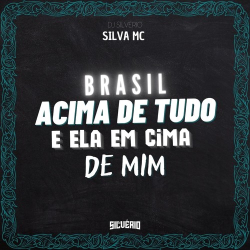 Brasil Acima de Tudo e Ela em Cima de Mim (Explicit)