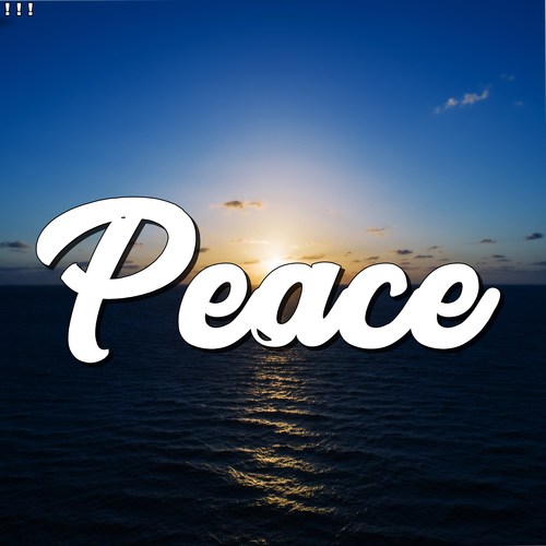 ! ! ! Peace