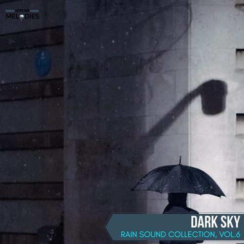 Dark Sky - Rain Sound Collection, Vol.6