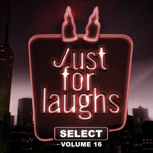 Just for Laughs - Select, Vol. 16 (Explicit)