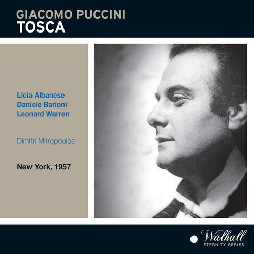 PUCCINI, G.: Tosca (Opera) [Albanese, Barioni, Warren, Metropolitan Opera Chorus and Orchestra, Mitropoulos] [1957]