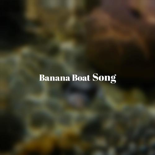 Banana Boat Song