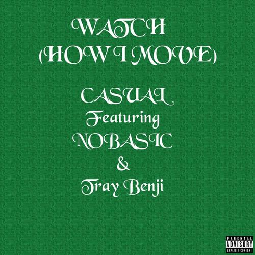 WATCH (HOW I MOVE) (feat. NOBASIC & TRAY BENJI) [Explicit]