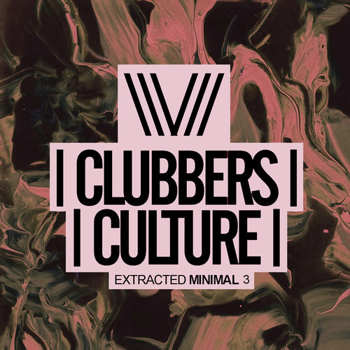 Clubbers Culture: Extracted Minimal 3 (Explicit)