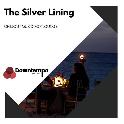 The Silver Lining: Chillout Music for Lounge