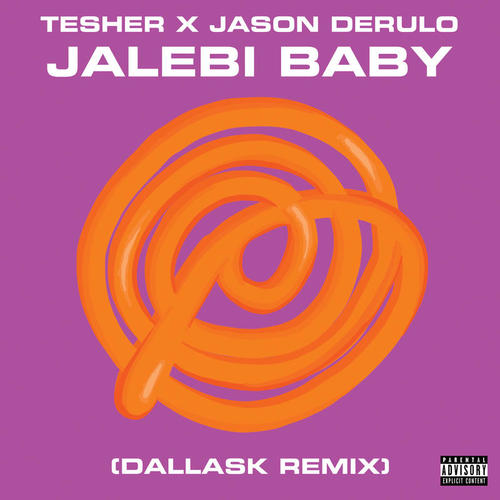 Jalebi Baby (DallasK Remix) [Explicit]