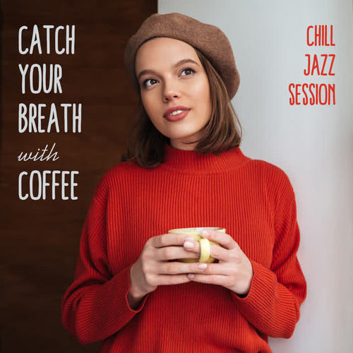 Catch Your Breath with Coffee - Chill Jazz Session