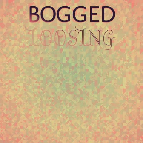 Bogged Loosing
