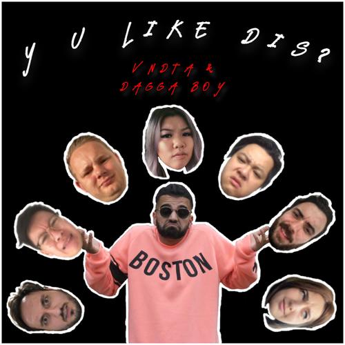 Y U LIKE DIS? (Explicit)