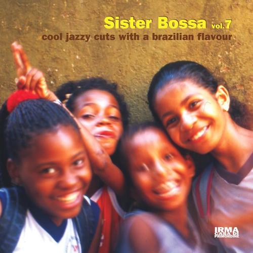 Sister Bossa, Vol. 7 (Cool Jazzy Cuts With a Brazilian Flavour)