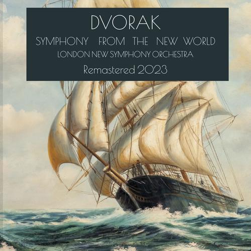 Dvorak: Symphony for the New World (Remastered 2023)