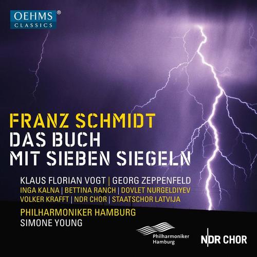 SCHMIDT, F.: Buch mit sieben Siegeln (Das) [Vogt, Zeppenfeld, Kalna, Ranch, NDR Chorus, Latvian State Choir, Hamburg Philharmonic, S. Young]