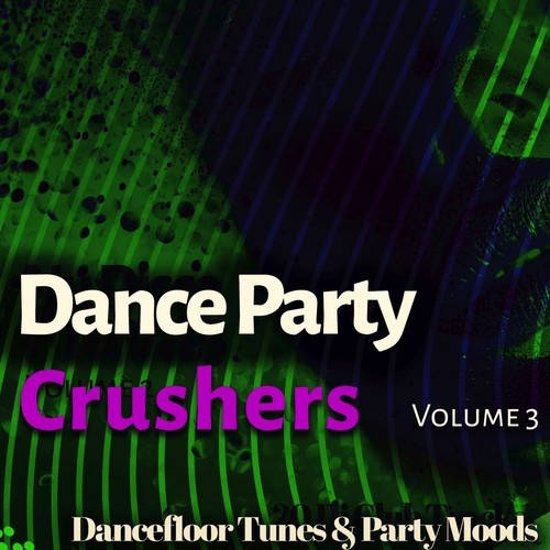 Dance Party Crushers, Vol. 3