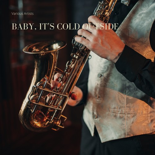 Baby, It's Cold Outside