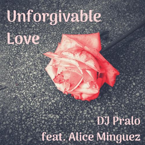 Unforgivable Love (feat Alice Minguez)