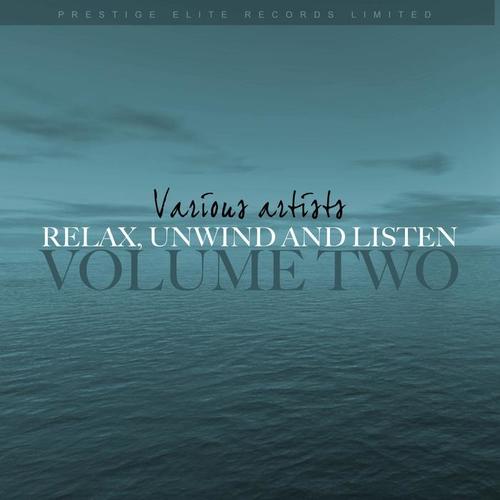 Relax, Unwind and Listen Vol 2