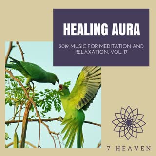 Healing Aura - 2019 Music For Meditation And Relaxation, Vol. 17