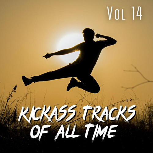 Kickass Tracks Of All Time Vol 14 (Explicit)