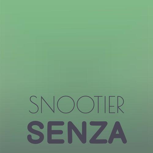 Snootier Senza