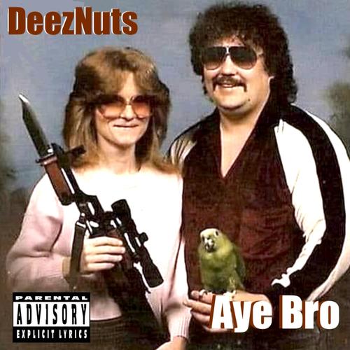 Aye Bro (Explicit)