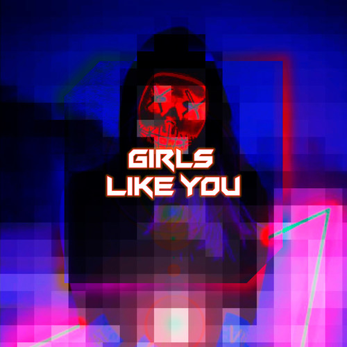 Girls Like You