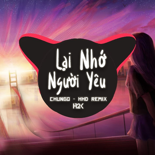 Lại Nhớ Người Yêu (Mạnh LTK Remix)