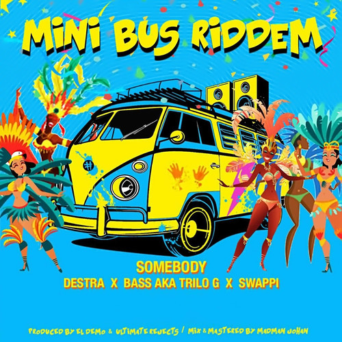 Somebody (Mini Bus Riddem)