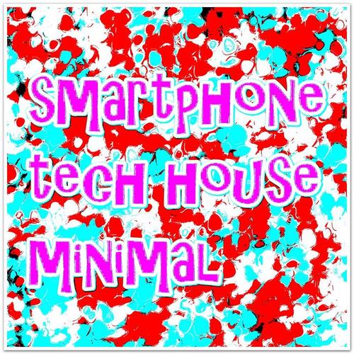 Smartphone Tech House Minimal (Deep House Edition)