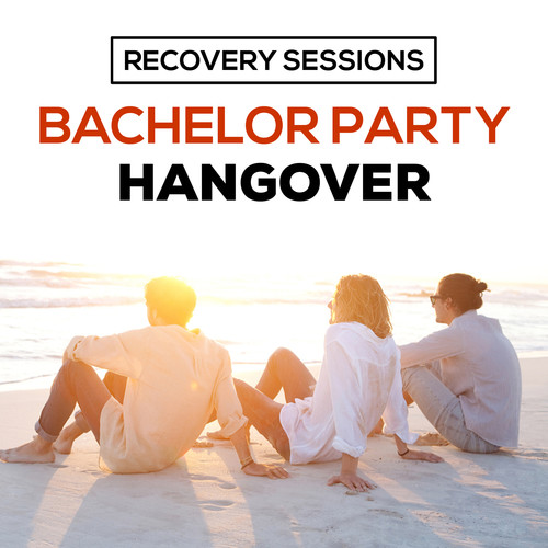 Recovery Sessions: Bachelor Party Hangover (Explicit)