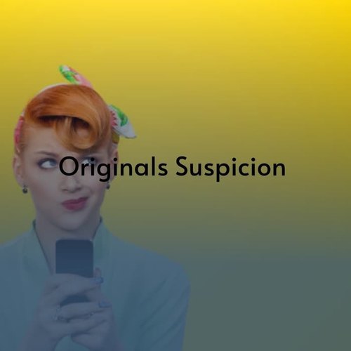 Originals Suspicion (Explicit)